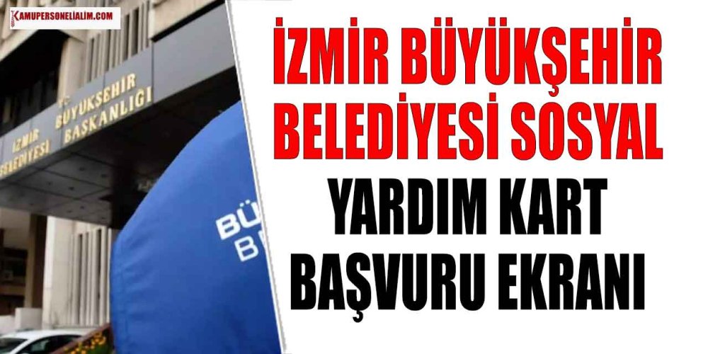 zmir-buyuksehir-belediyesi-2023-sosyal-yardim-karti-basvurusu.jpg