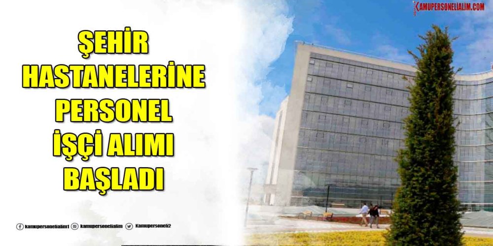 haziran-ayi-sehir-hastanelerine-iskur-personel-ve-isci-alimi-basladi.jpg