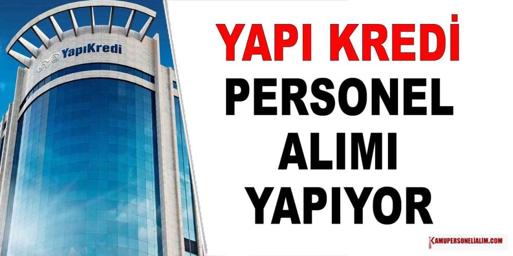 yapi-kredi-yuksek-maasla-banka-personeli-alimi-yapiyor.jpg
