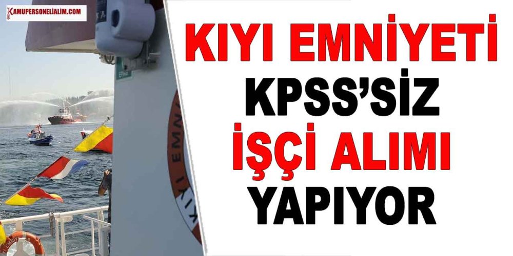 kiyi-emniyeti-kpsssiz-kamu-isci-alimi-yapiyor.jpg