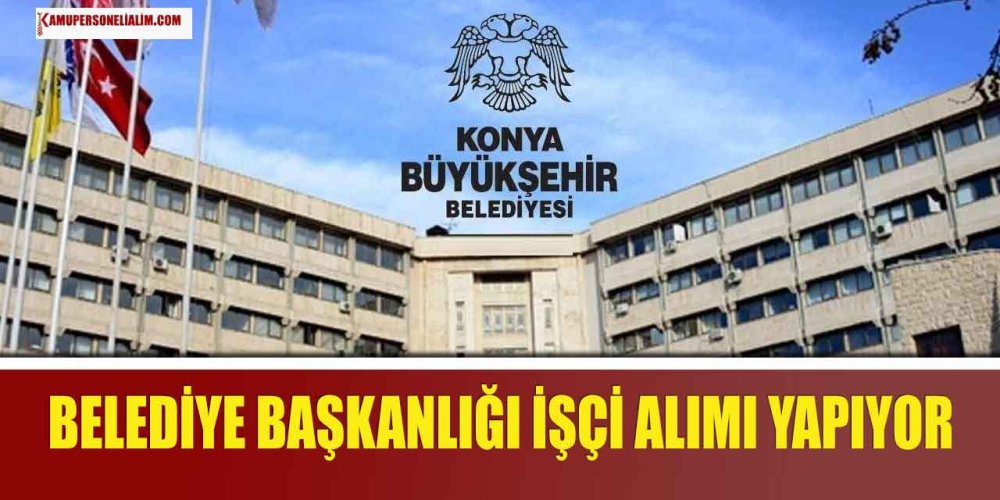 konya-buyuksehir-belediyesi-124-itfaiye-soforu-ve-isci-alimi-yapacak.jpg